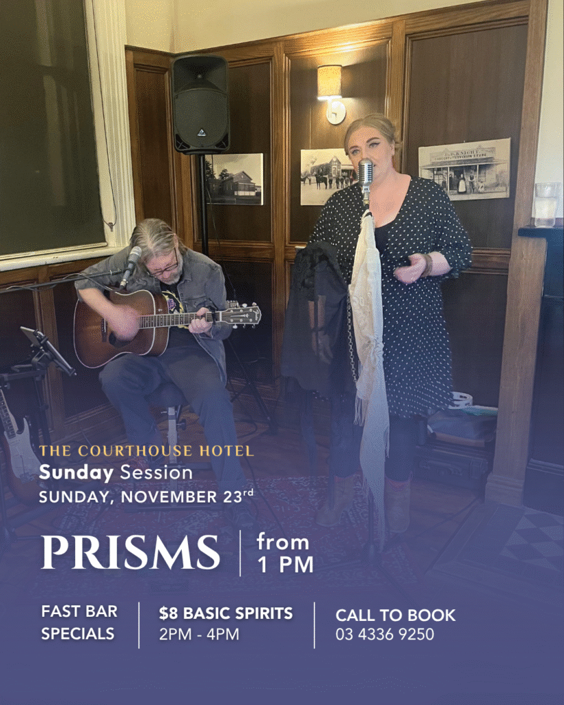 Prisms duo playing a Sunday Session at The Courthouse Hotel Smythesdale, 23 Nov 2025, with $8 Basic Spirits 2–4PM.